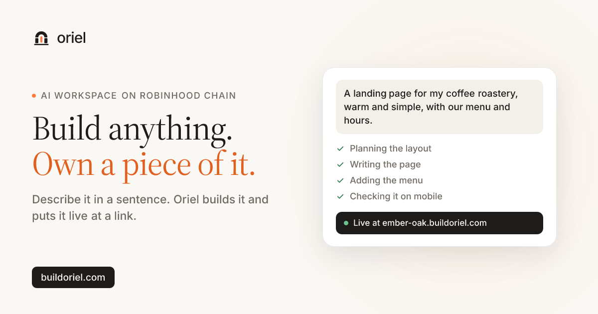 Oriel — Build anything. Own a piece of it.